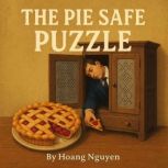 The Pie Safe Puzzle A Cozy Mystery o..., Hoang Nguyen