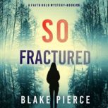 So Fractured A Faith Bold FBI Suspen..., Blake Pierce