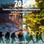 2034 Examining Human Behavioral Devel..., James D Wilson