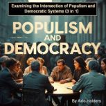 Populism and Democracy, Arlo Holders