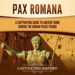 Pax Romana A Captivating Guide to An..., Captivating History