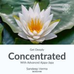 Get Deeply Concentrated With Advanced..., Sandeep Verma