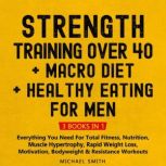 Strength Training Over 40  MACRO DIE..., Michael Smith