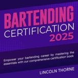 Bartending Certification, Lincoln Thorne