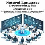 Natural Language Processing for Begin..., James Ferry