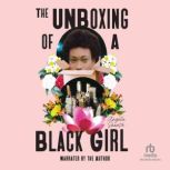 The Unboxing of a Black Girl, Angela Shante