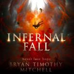 Infernal Fall, Bryan Timothy Mitchell