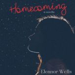 Homecoming, Eleanor Wells