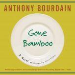 Gone Bamboo, Anthony Bourdain