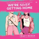 Were Never Getting Home, Tracy Badua