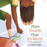 More Trouble Than Its Worth, Lisa Moore Ramee