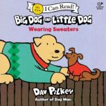 Big Dog and Little Dog Wearing Sweate..., Dav Pilkey