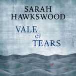 Vale of Tears, Sarah Hawkswood