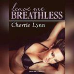 Leave Me Breathless, Cherrie Lynn