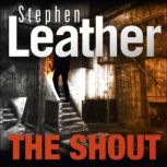 The Shout, Stephen Leather