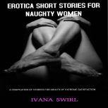 Erotica Short Stories For Naughty Wom..., Ivana Swirl
