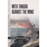 With Tangra Against the Wind, Captain Nikolay Djambazov