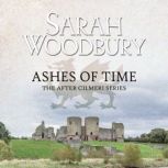 Ashes of Time The After Cilmeri Series, Sarah Woodbury