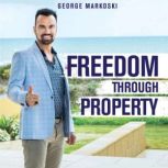 Freedom Through Property, George Markoski