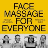 Face Massage for Everyone, Ksenija Selivanova