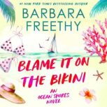 Blame It On the Bikini Sweet, feelg..., Barbara Freethy