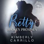 Pretty Broken Promises, Kimberly Carrillo