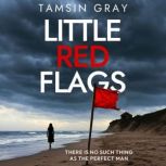 Little Red Flags, Tamsin Gray