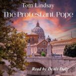 The Protestant Pope, Tom Lindsay