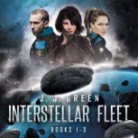 Interstellar Fleet Books 1  3, J.J. Green