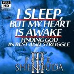 I Sleep, But My Heart is Awake  Find..., Beshoy Shenouda Mahrous