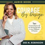 Courage By Design, Dee M Robinson