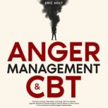 Anger Management  CBT Overcome Anxi..., Eric Holt