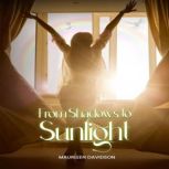 From Shadows to Sunlight, Maurleen Davidson
