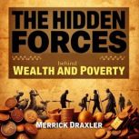 The Hidden Forces Behind Wealth and P..., Merrick Draxler