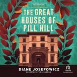 The Great Houses of Pill Hill, Diane Josefowicz