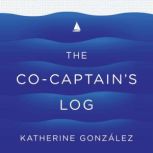 The CoCaptains Log, Katherine Gonzalez