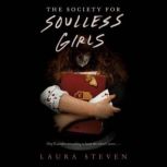 The Society for Soulless Girls, Laura Steven