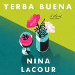 Yerba Buena A Novel, Nina LaCour