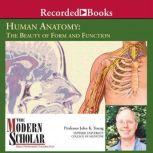 Human Anatomy The Beauty of Form and Function, John K. Young