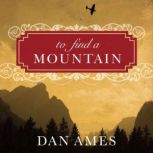 To Find a Mountain, Dan Ames