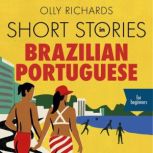 Short Stories in Brazilian Portuguese..., Olly Richards
