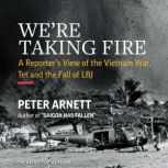 Were Taking Fire, Peter Arnett