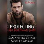 Protecting His Best Friend's Sister, Samantha Chase