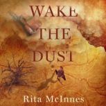 Wake the Dust, Rita McInnes