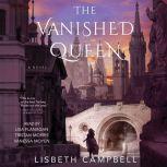 The Vanished Queen, Lisbeth Campbell
