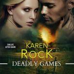 Deadly Games (Dallas After Dark), Karen Rock