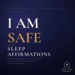 I Am Safe Sleep Affirmations, Deep Sleep Project