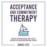 Acceptance and Commitment Therapy, Daniel Lotz