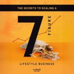 Secrets To Scaling A 7 Figure Lifesty..., Jackson Millan