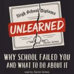 Unlearned Why School Failed You and ..., Darren Grimes